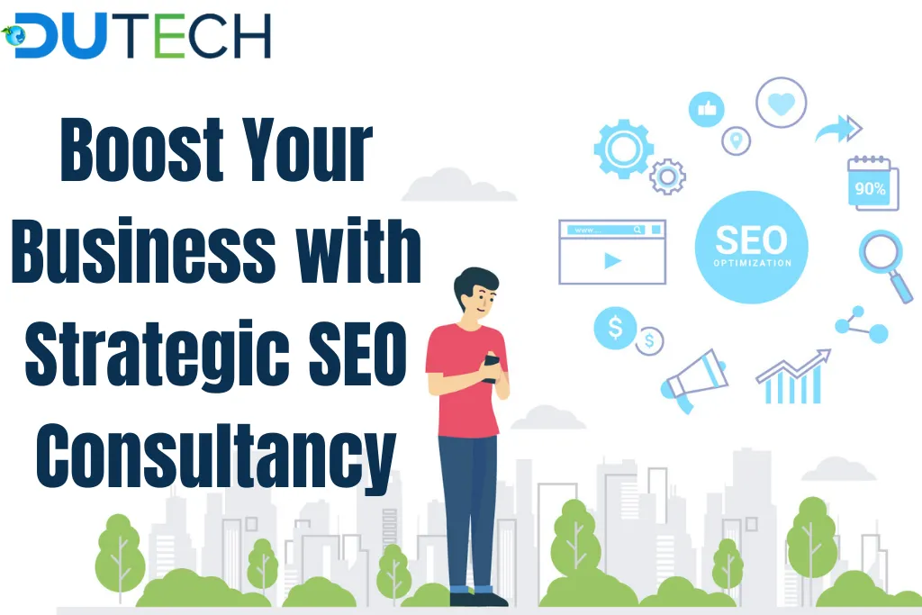 Boost Your Business with Strategic SEO Consultancy