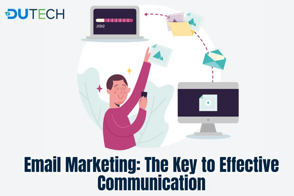 Email Marketing: The Key to Effective Communication