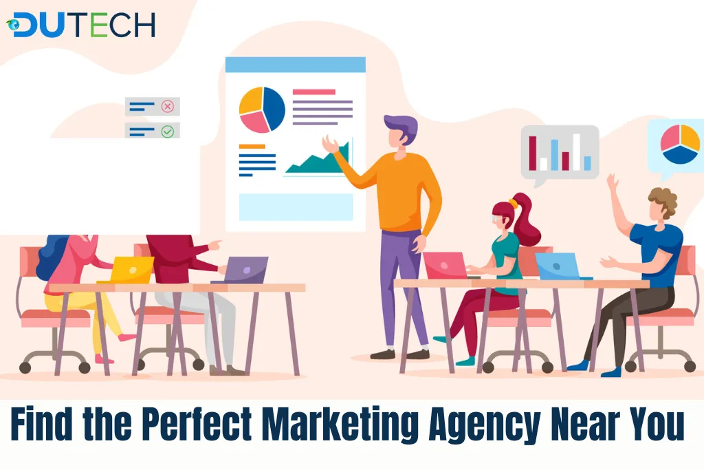 Find the Perfect Marketing Agency Near You