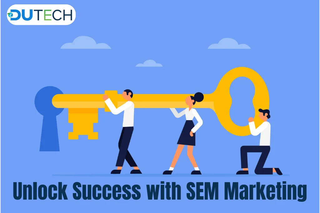 Unlock Success with SEM Marketing