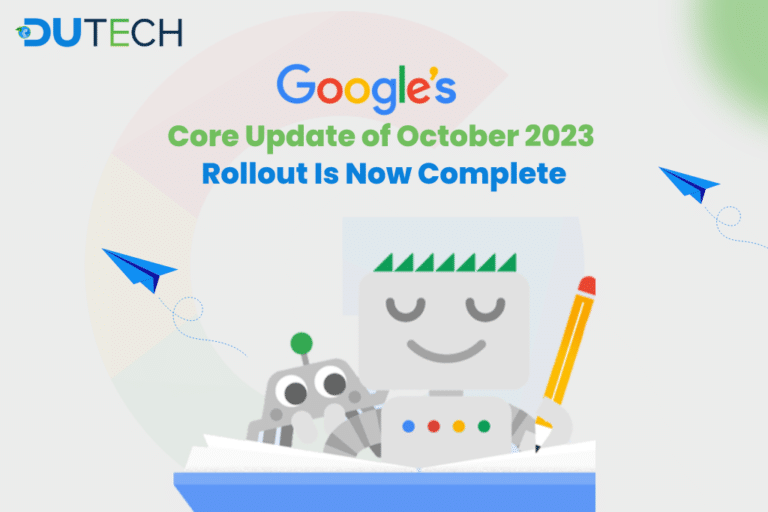 Google’s Core Update of October 2023 Rollout is now complete
