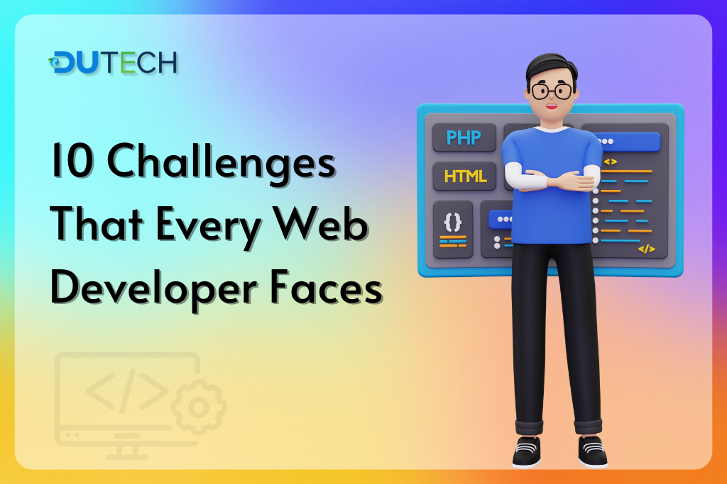 10 Challenges that Every Web Developer Faces